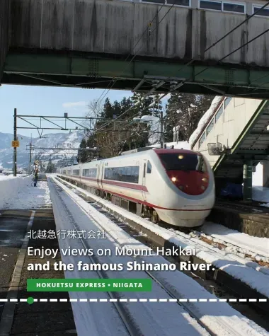 Admire the famous Shinano River with the Hokuetsu Express